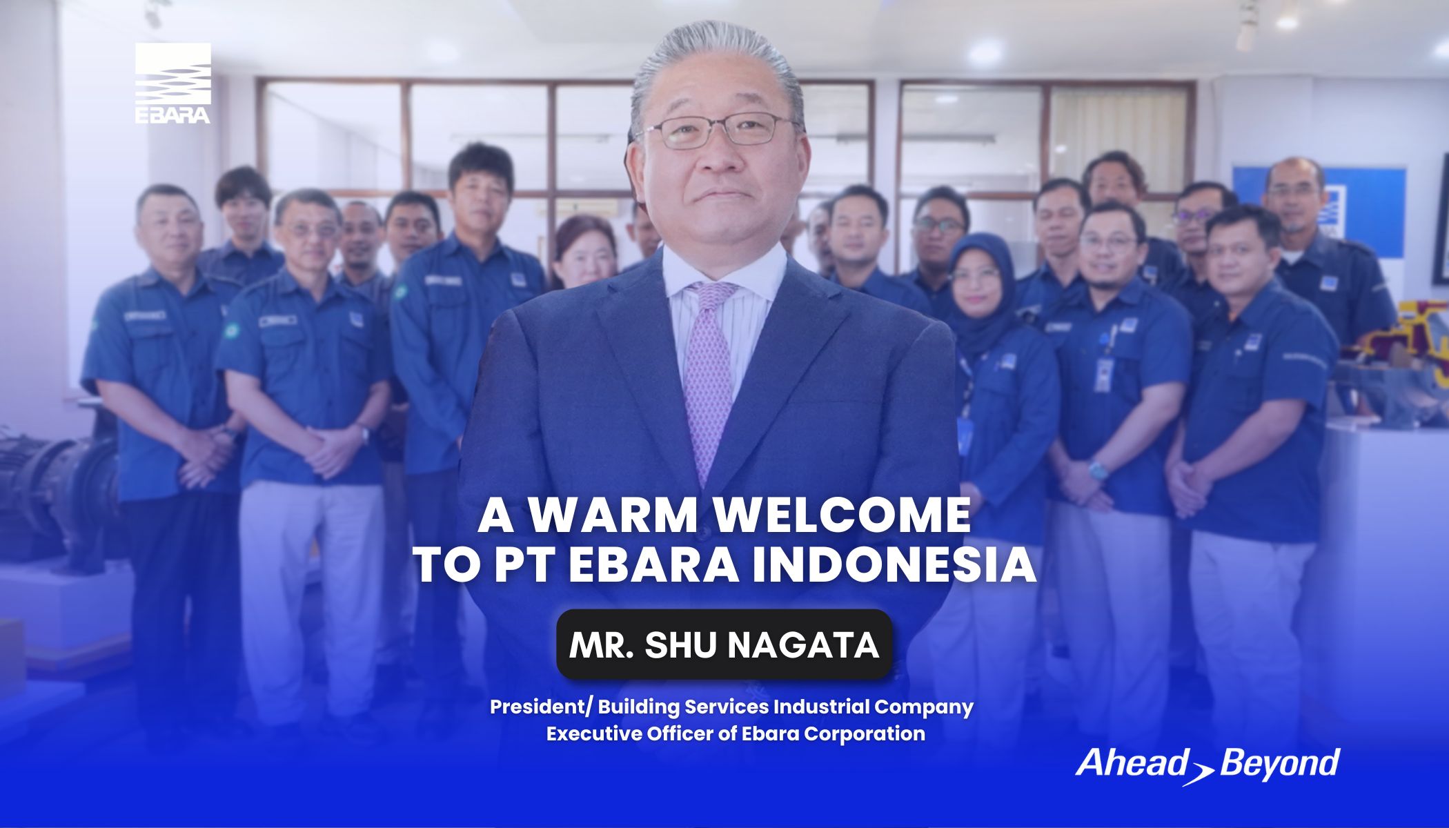 A Warm Welcome to Mr. Shu Nagata, President/Building Services Industrial Company Executive Officer of Ebara Corporation, to PT EBARA Indonesia